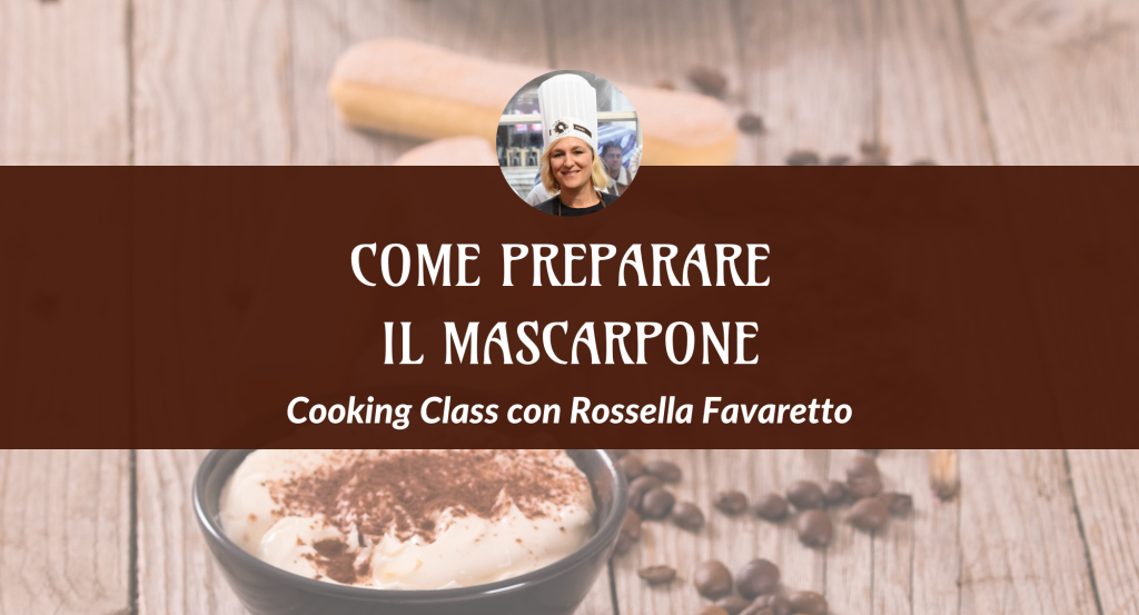 COOKING CLASS - COME PREPARARE IL MASCARPONE IN CASA